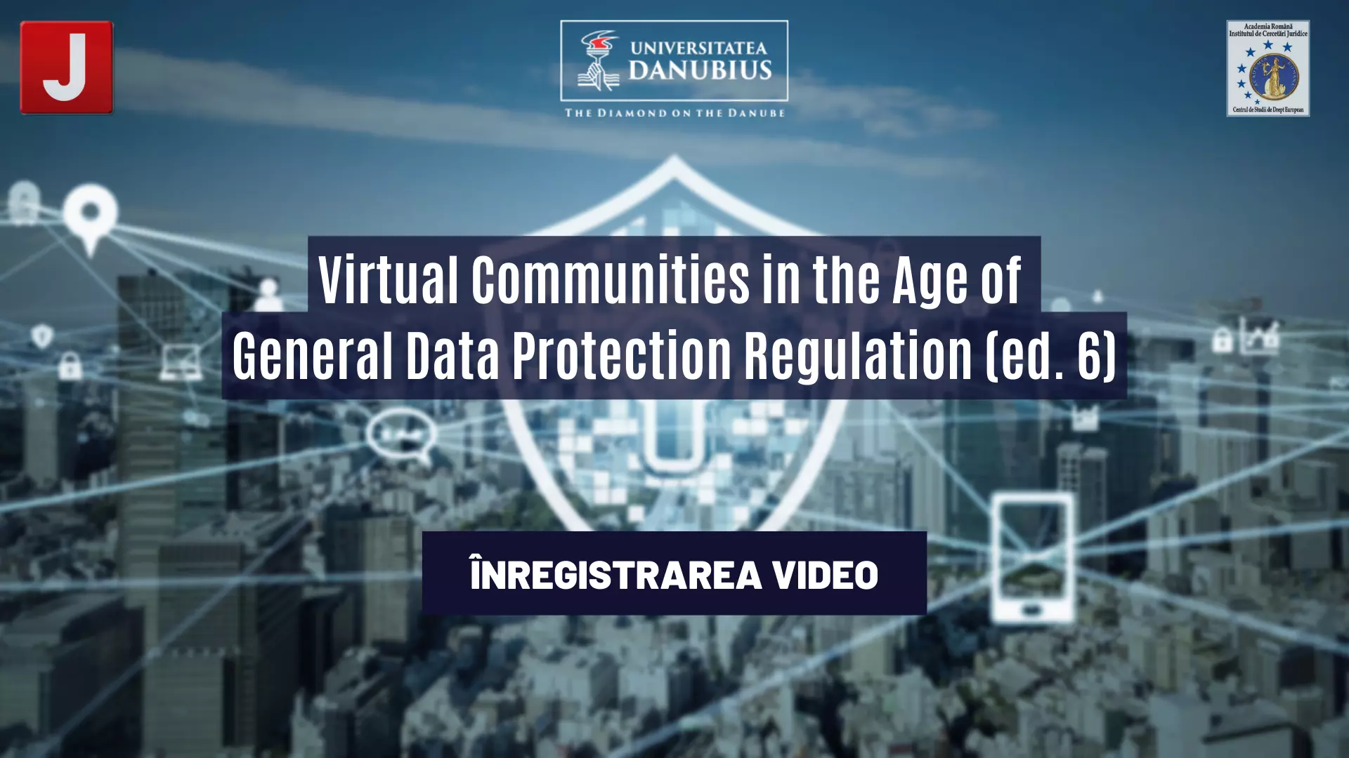 Virtual Communities in the Age of General Data Protection Regulation (ed. 6) / 14 Noiembrie 2022